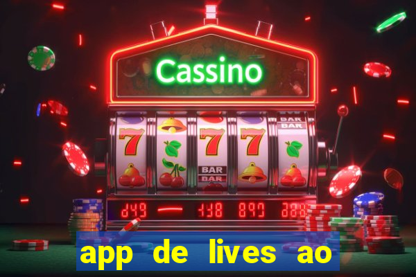 app de lives ao vivo 18